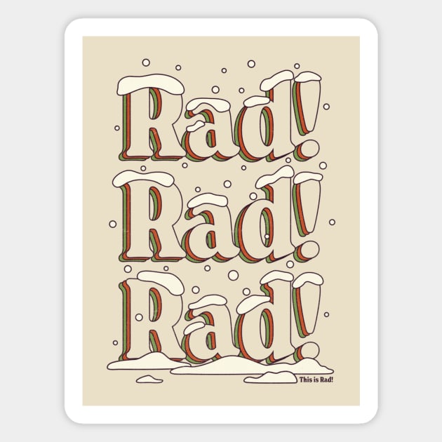 Rad! Rad! Rad-mas 22! - classic Magnet by This is Rad!